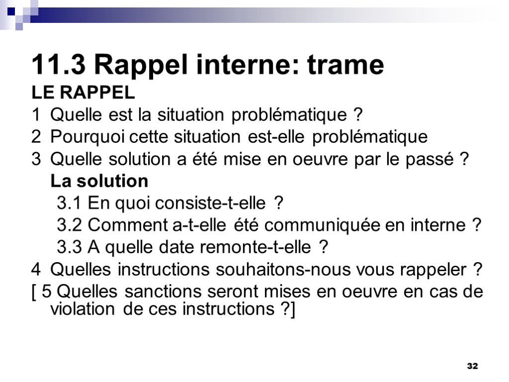 32 11.3 Rappel interne: trame LE RAPPEL 1 Quelle est la situation problématique ? 32 11.3 Rappel interne: trame LE RAPPEL 1 Quelle est la situation problématique ?